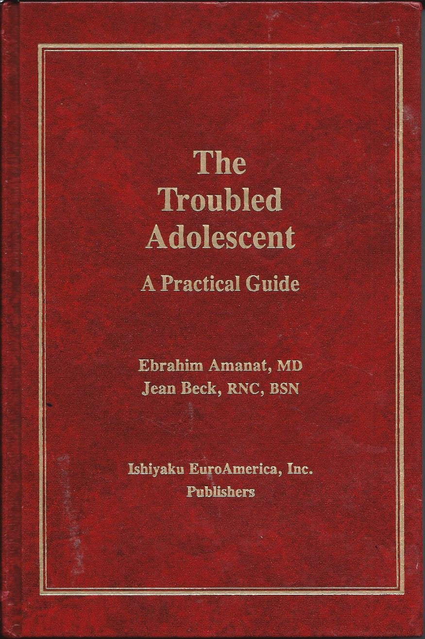 The Troubled Adolescent: A Practical Guide,Used