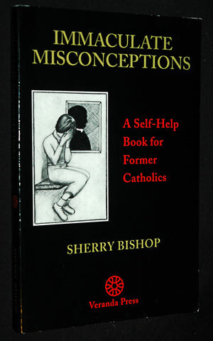 Immaculate Misconceptions: A Self Help Book for Former Catholics,Used
