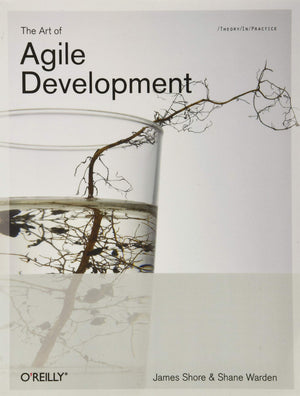 The Art Of Agile Development: Pragmatic Guide To Agile Software Development,New