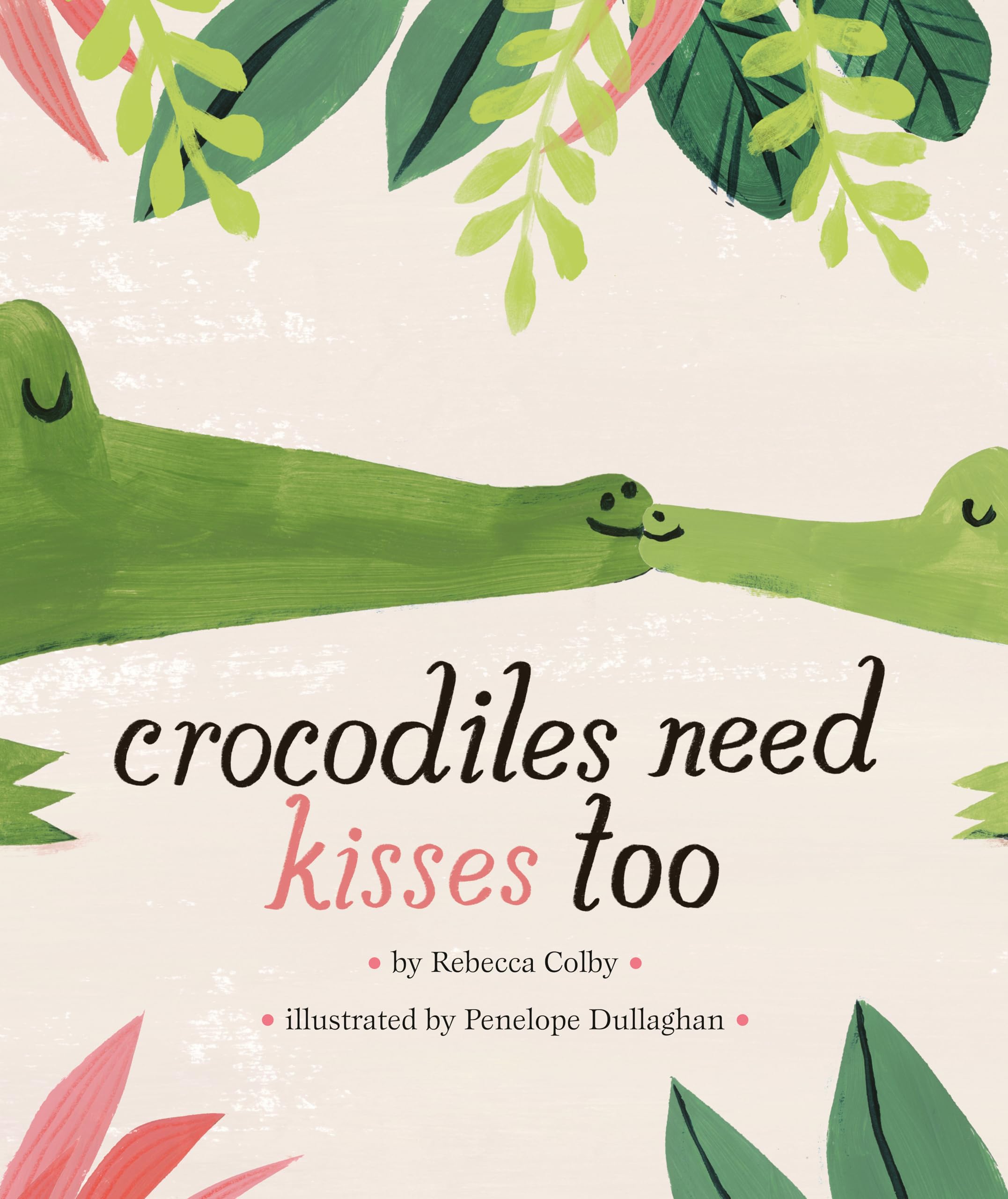 Crocodiles Need Kisses Too,New
