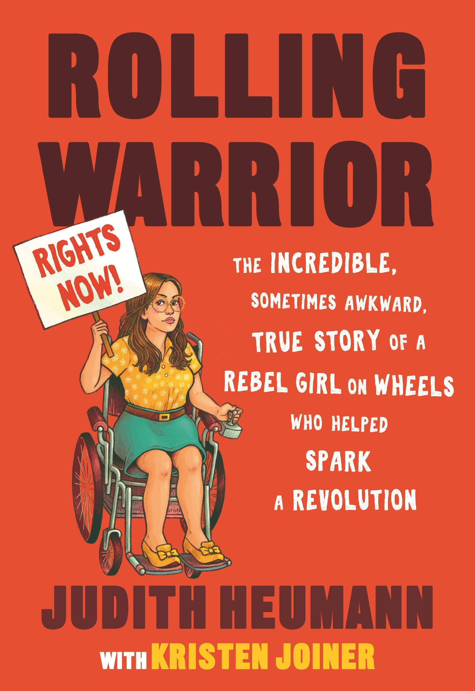 Rolling Warrior: The Incredible, Sometimes Awkward, True Story Of A Rebel Girl On Wheels Who Helped Spark A Revolution,Used