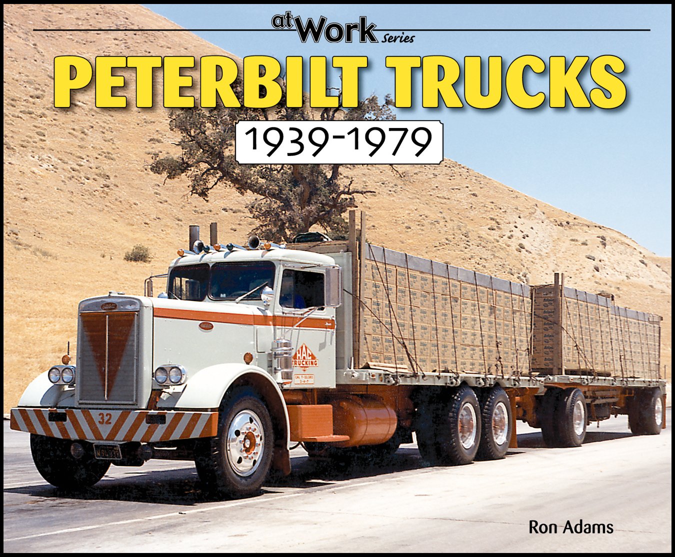 Peterbilt Trucks 19391979: At Work,New
