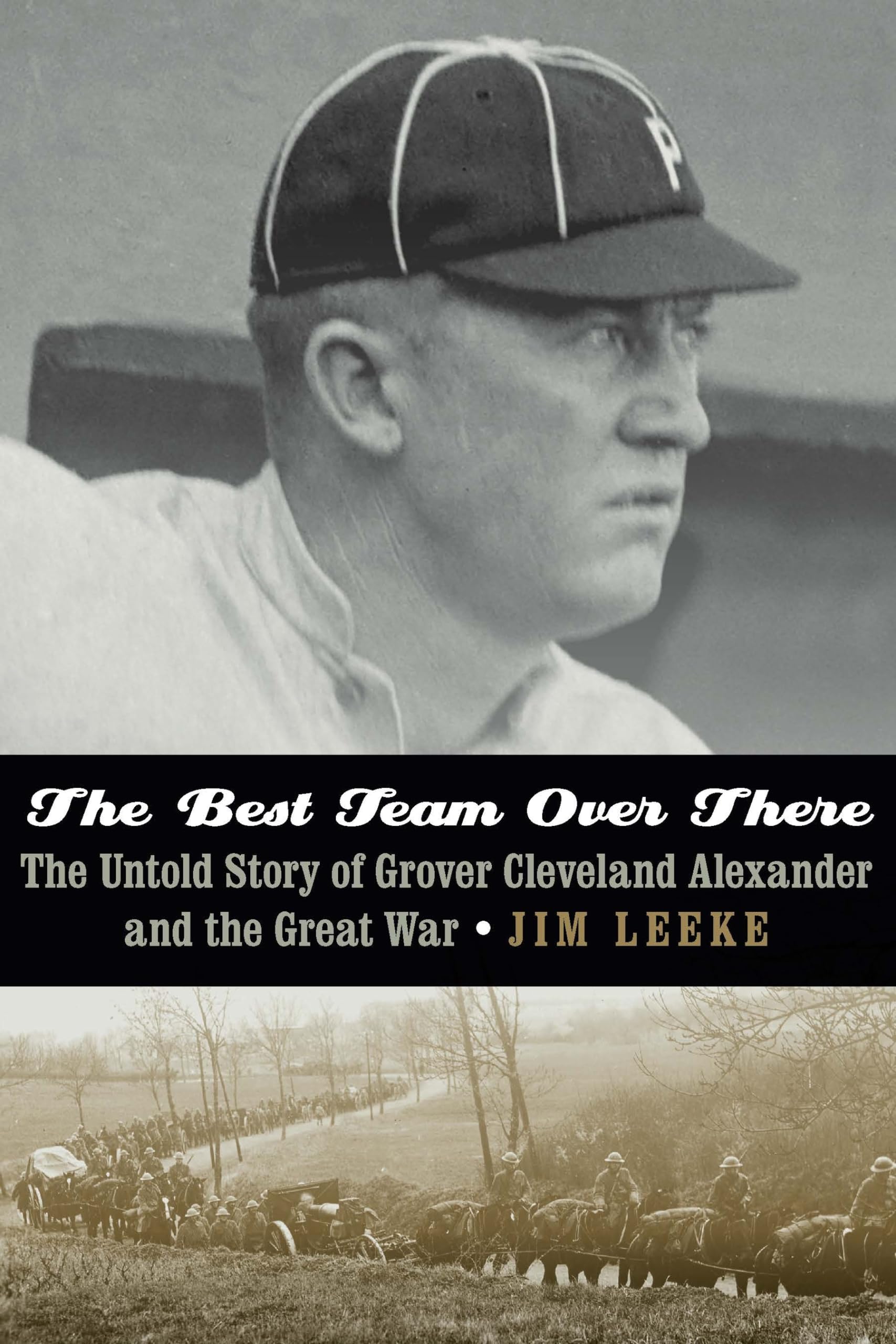 The Best Team Over There: The Untold Story of Grover Cleveland Alexander and the Great War,Used