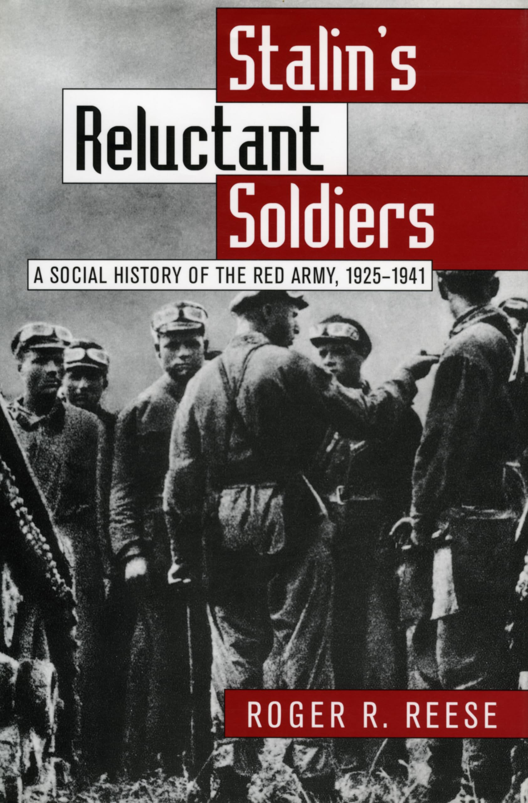 Stalin's Reluctant Soldiers: A Social History of the Red Army, 19251941 (Modern War Studies),Used