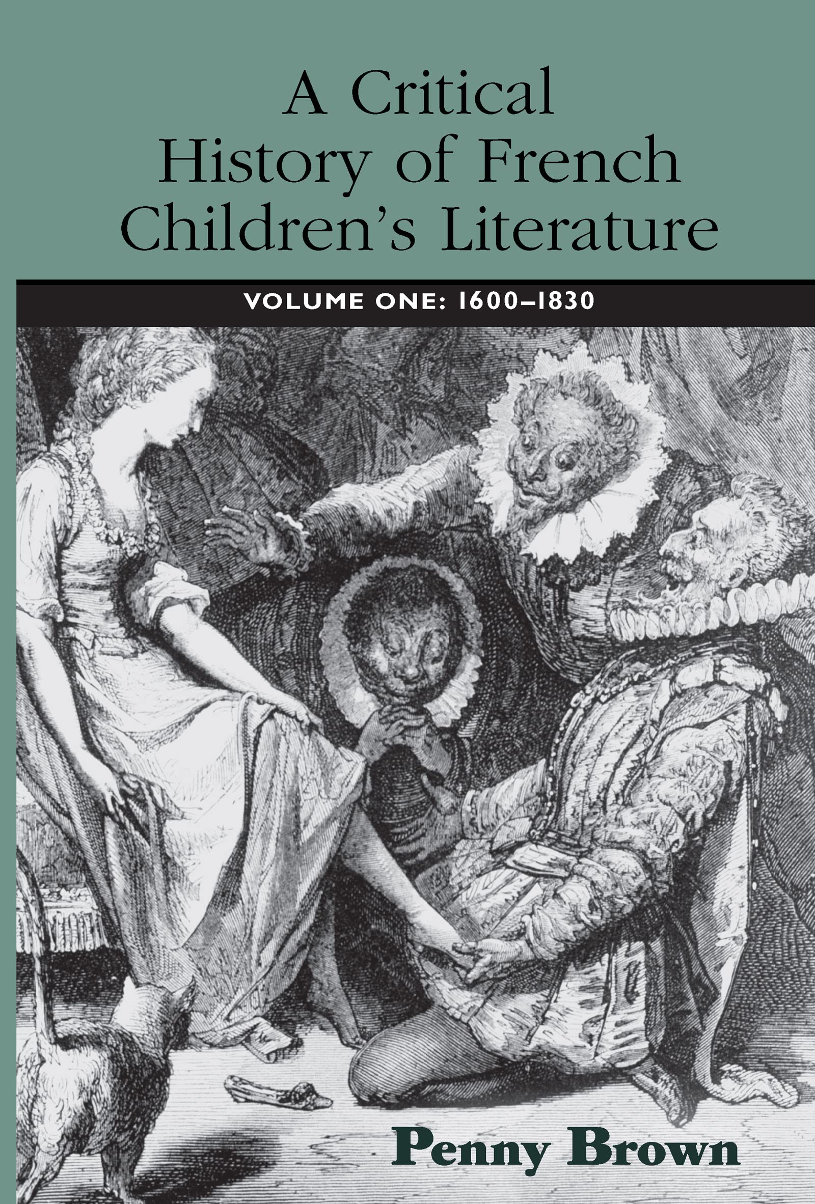 A Critical History of French Children's Literature: Volume One: 16001830 (Children's Literature and Culture),Used
