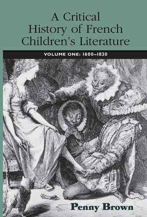 A Critical History of French Children's Literature: Volume One: 16001830 (Children's Literature and Culture),Used
