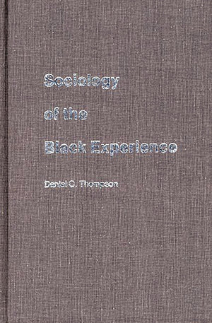 Sociology Of The Black Experience (Contributions In Sociology),Used