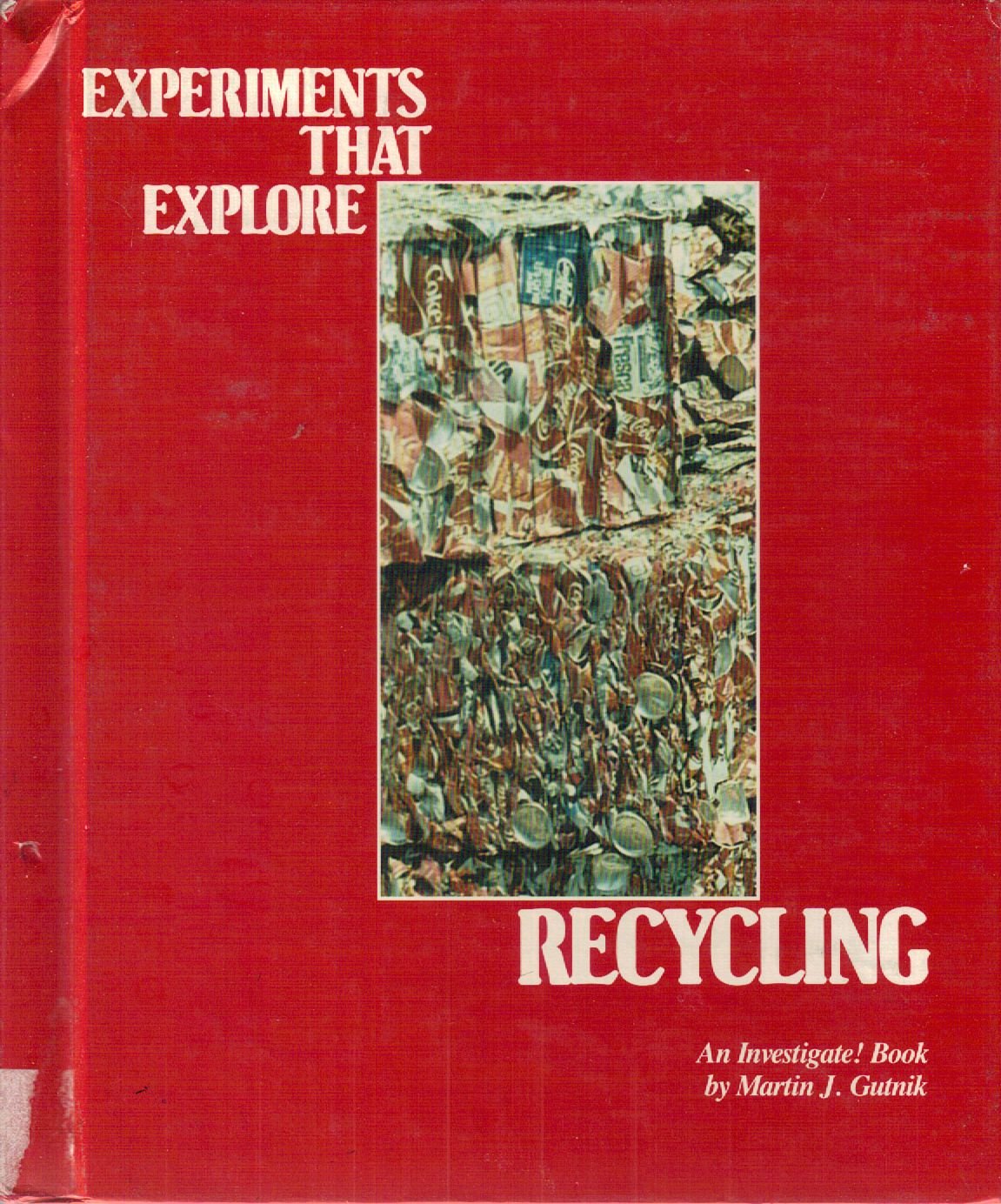 Experiments That Explore Recycling (INVESTIGATE! BOOK)