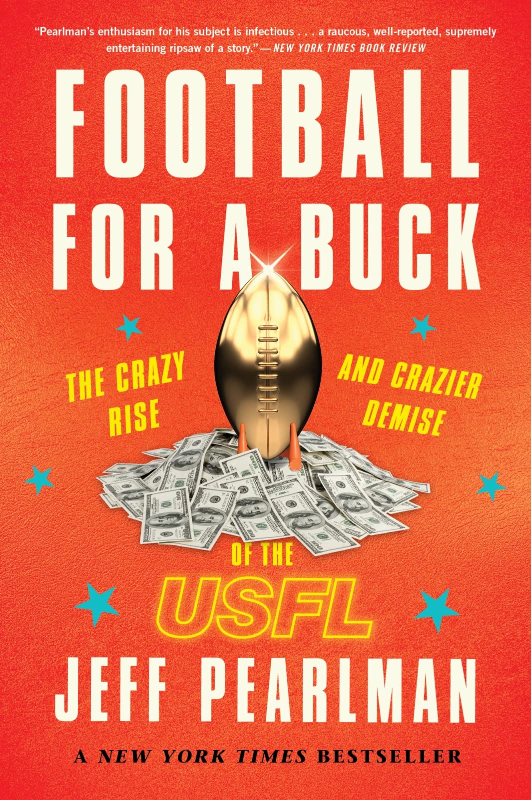 Football For A Buck: The Crazy Rise and Crazier Demise of the USFL,Used