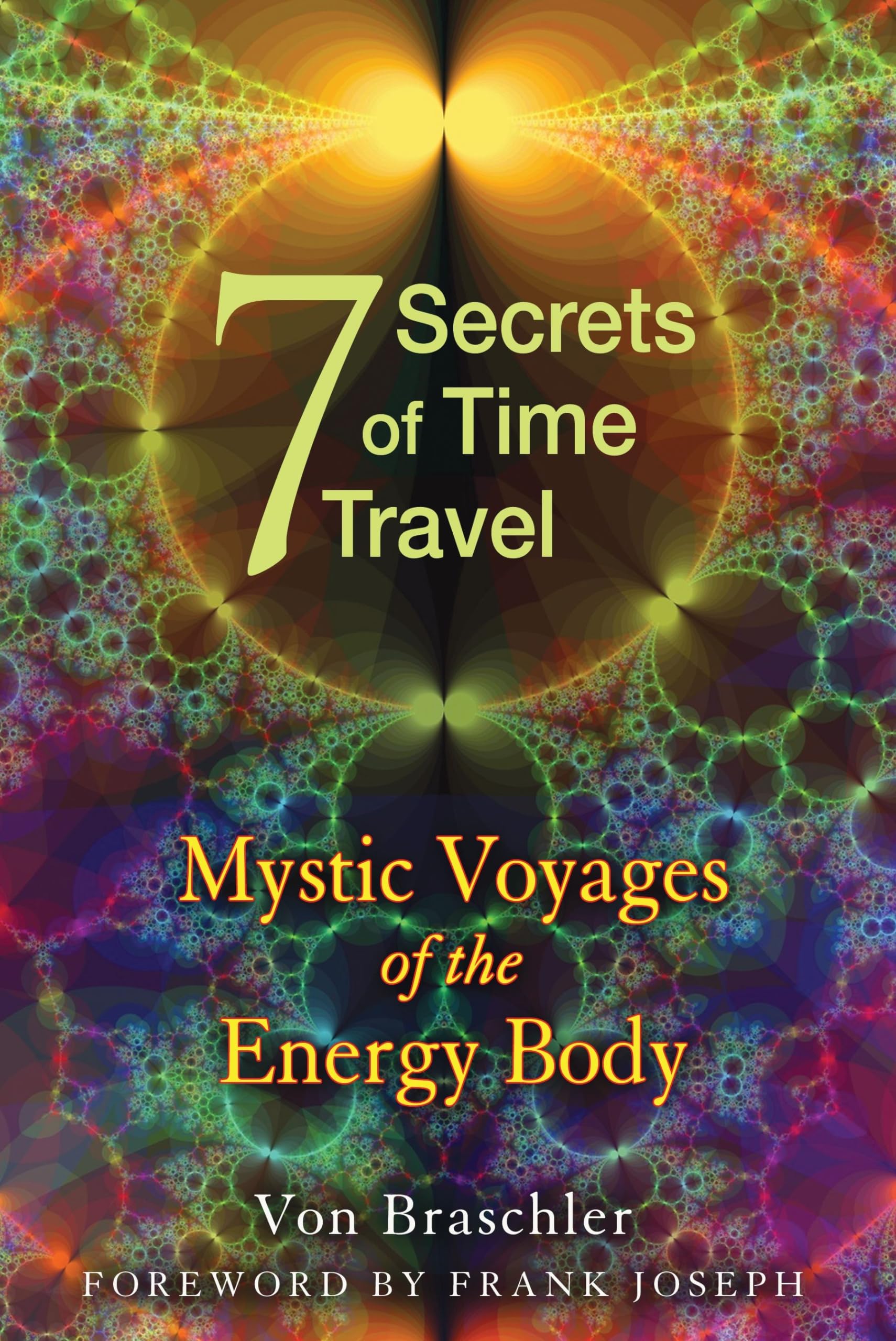 Seven Secrets of Time Travel: Mystic Voyages of the Energy Body,Used