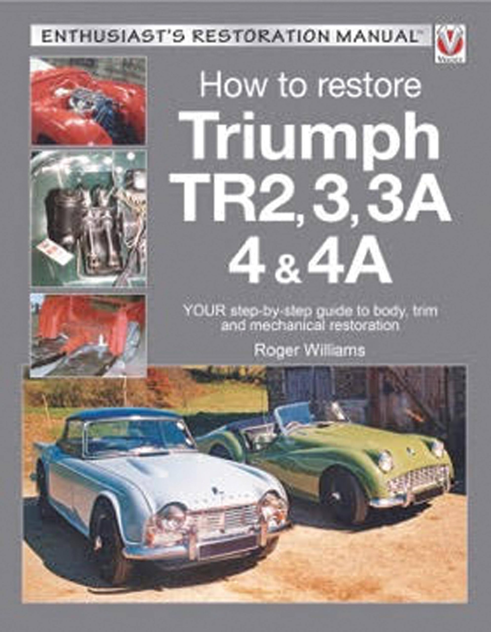 How to Restore Triumph TR2, 3, 3A, 4 & 4A: Your StepByStep Guide to Body, Trim and Mechanical Restoration (Enthusiast's Restor,Used