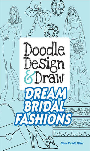 Doodle Design & Draw DREAM BRIDAL FASHIONS (Dover Doodle Books),Used