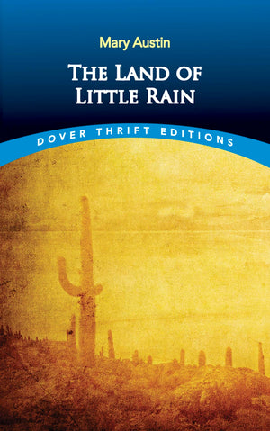 The Land Of Little Rain (Dover Thrift Editions: Nature/Environment),New