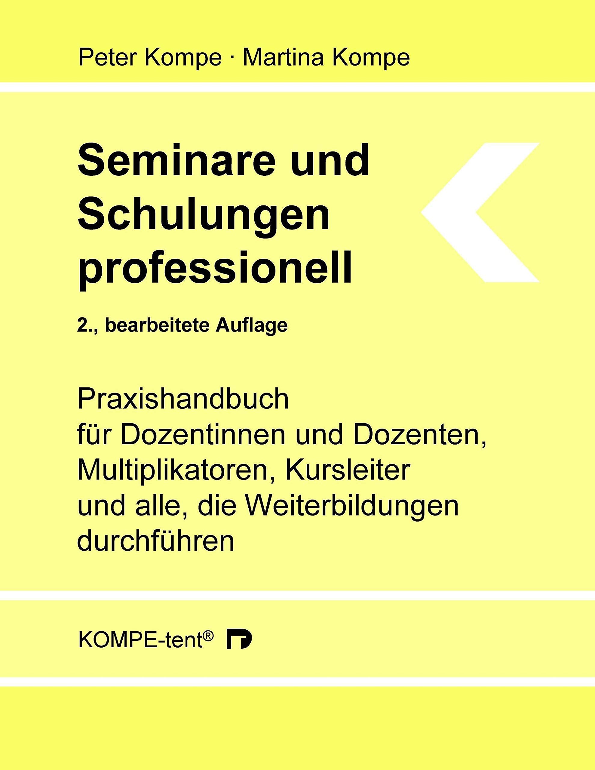 Seminare und Schulungen professionell: Praxishandbuch fr Dozentinnen und Dozenten, Multiplikatoren, Kursleiter und alle, die Wei,Used