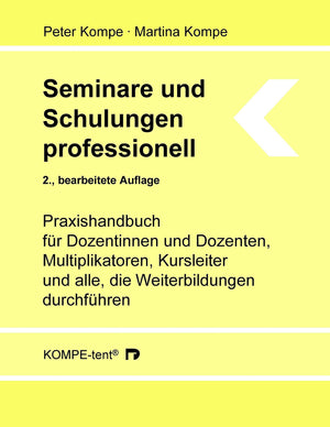 Seminare und Schulungen professionell: Praxishandbuch fr Dozentinnen und Dozenten, Multiplikatoren, Kursleiter und alle, die Wei,Used