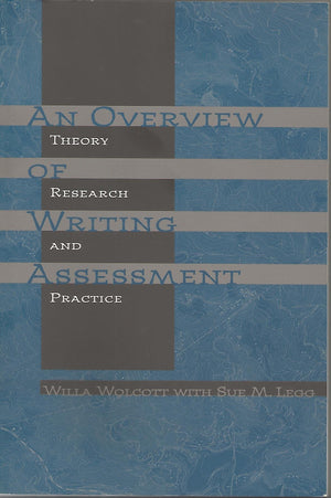 An Overview Of Writing Assessment: Theory, Research, And Practice,New