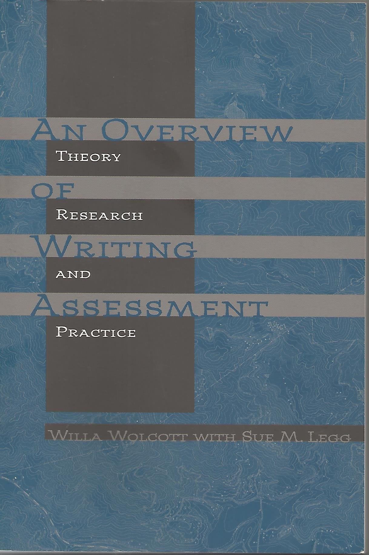 An Overview of Writing Assessment: Theory, Research, and Practice,Used