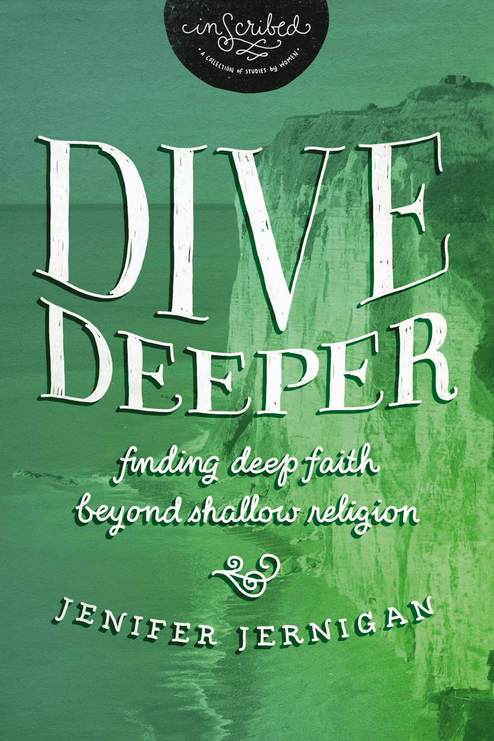 Dive Deeper: Finding Deep Faith Beyond Shallow Religion (InScribed Collection),Used