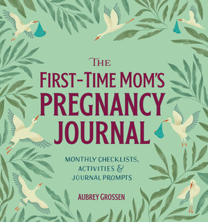 The FirstTime Mom's Pregnancy Journal: Monthly Checklists, Activities, & Journal Prompts,Used