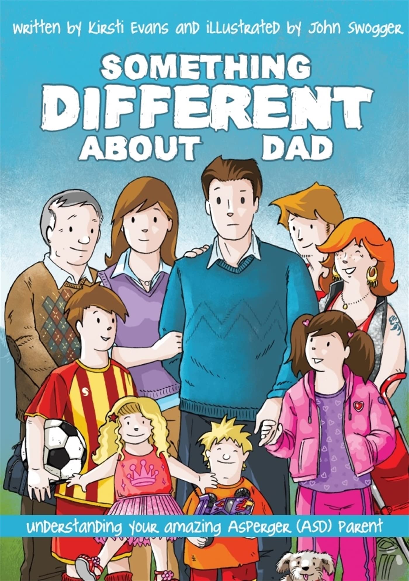 Something Different About Dad: How to Live with Your Amazing Asperger Parent,Used