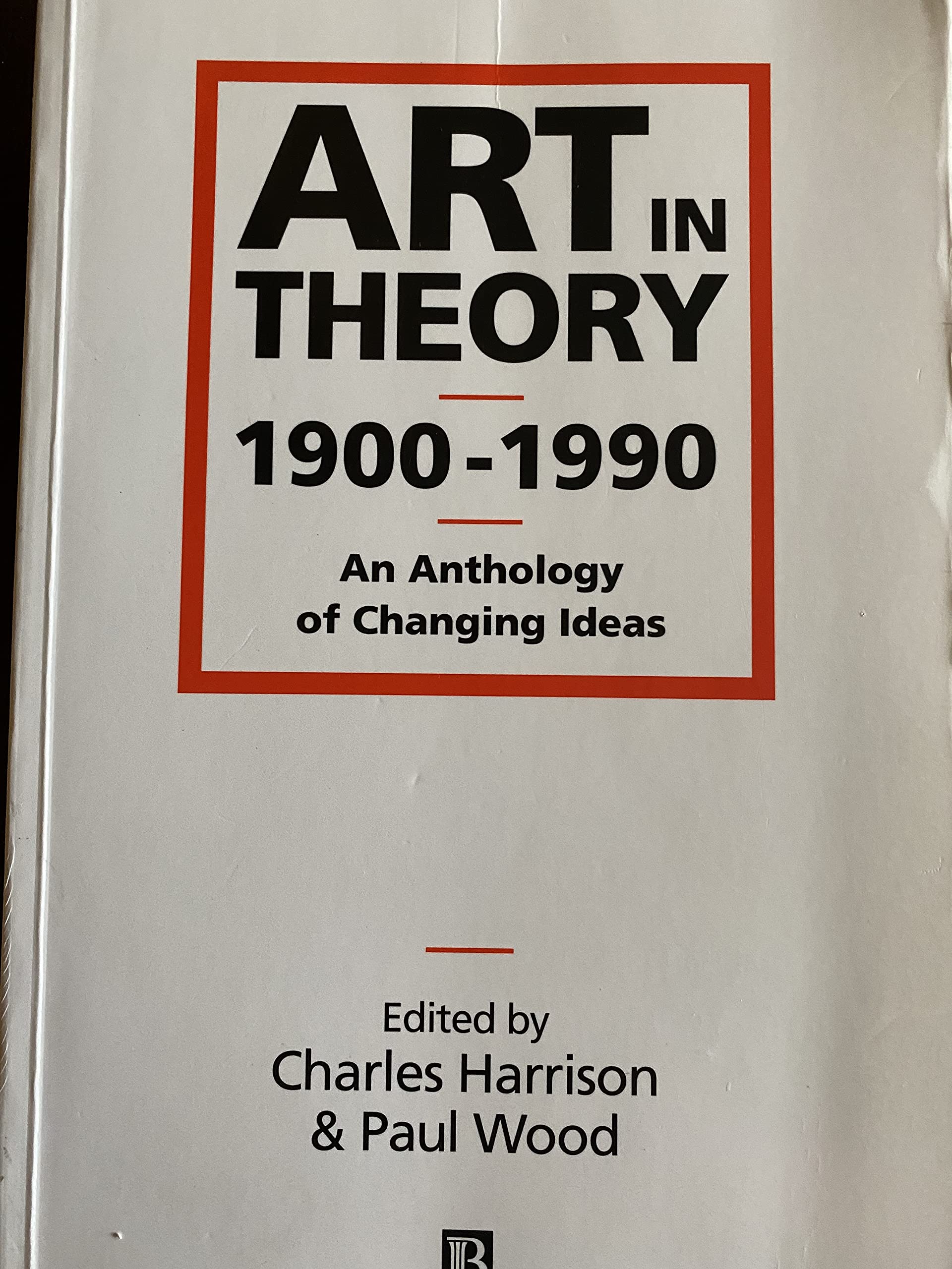 Art in Theory 19001990: An Anthology of Changing Ideas,Used