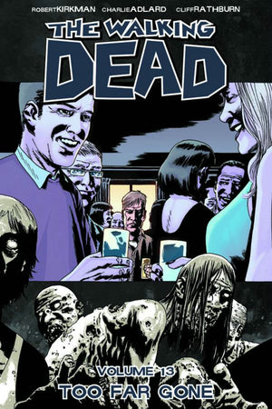 The Walking Dead, Vol. 13: Too Far Gone,New