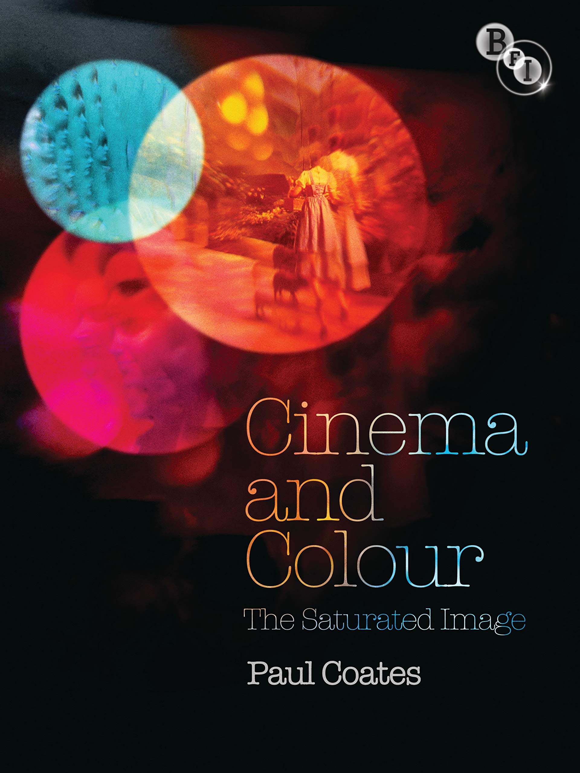 Cinema and Colour: The Saturated Image,Used