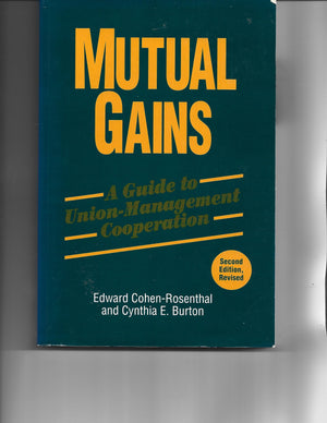 Mutual Gains: A Guide to UnionManagement Cooperation,Used