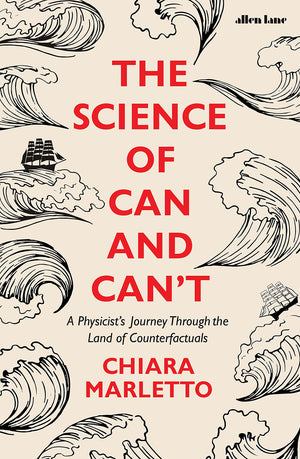 The Science of Can and Can't: A Physicists Journey Through the Land of Counterfactuals,Used