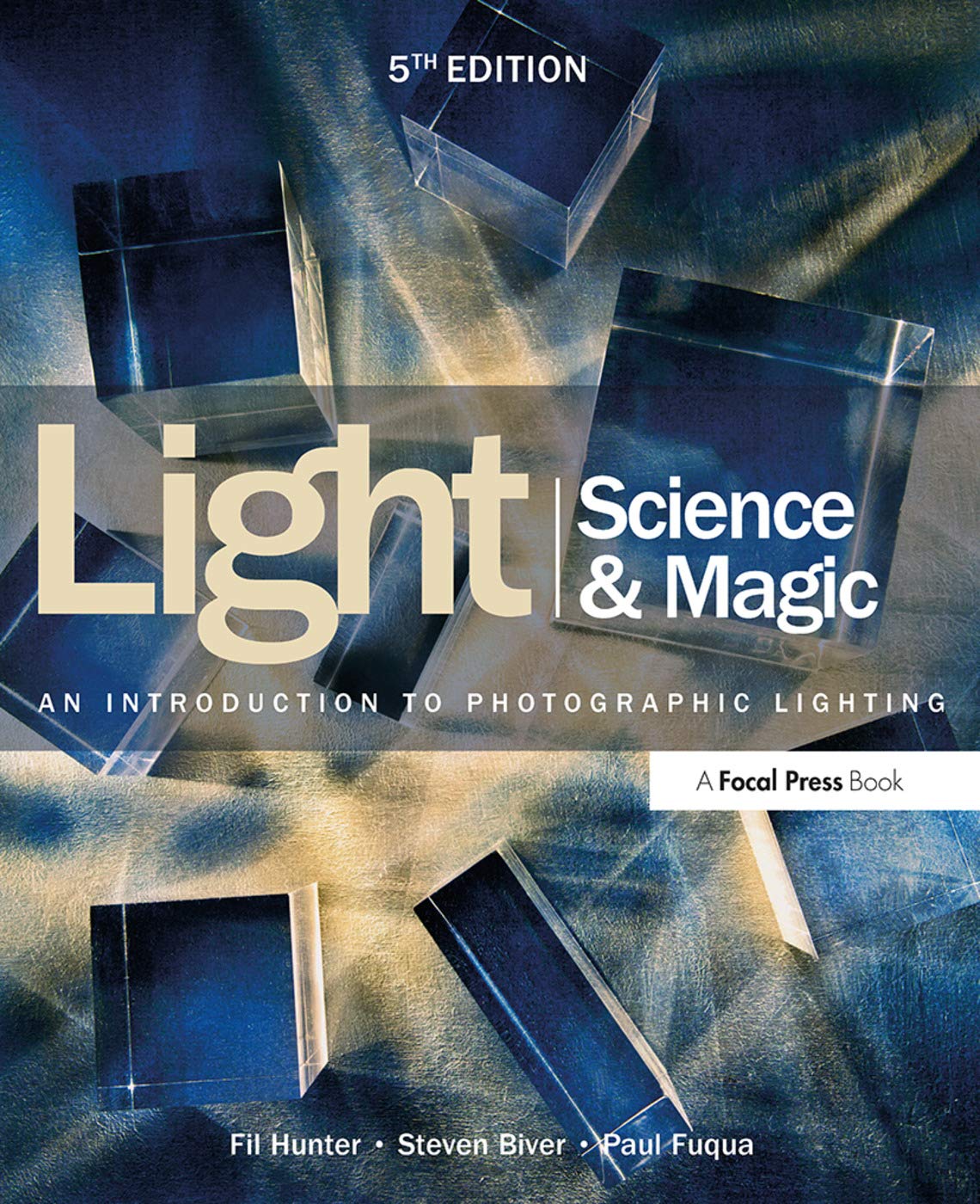 Light Science & Magic: An Introduction To Photographic Lighting,New