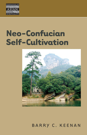 NeoConfucian SelfCultivation (Dimensions of Asian Spirituality, 6),Used
