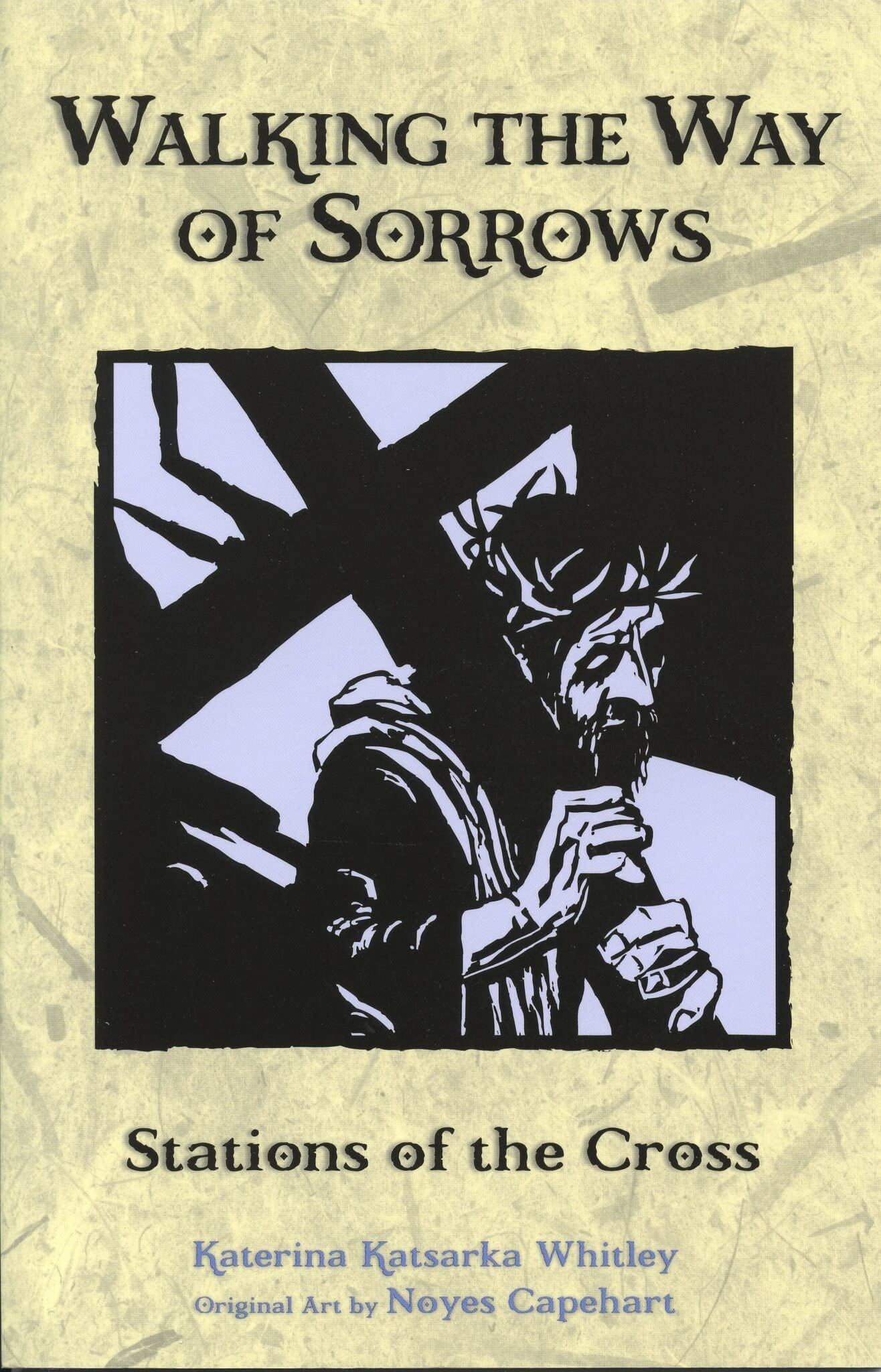 Walking The Way Of Sorrows: Stations Of The Cross,New