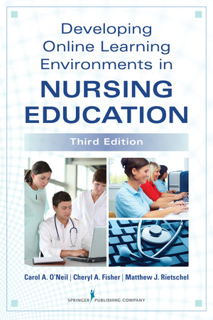 Developing Online Learning Environments in Nursing Education (Springer Series on the Teaching of Nursing),Used
