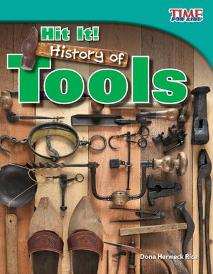 Teacher Created Materials  TIME For Kids Informational Text: Hit It! History of Tools  Grade 3  Guided Reading Level Q,Used