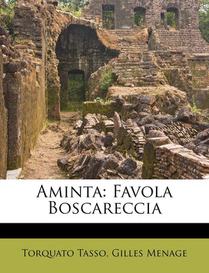 Aminta: Favola Boscareccia (Italian Edition),New