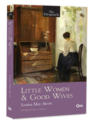 Little Women & Good Wives: The Original Classic | Family And Sisterhood | Moral | Life Lesson | Victorian Era | Family Values | Unabridged Classic