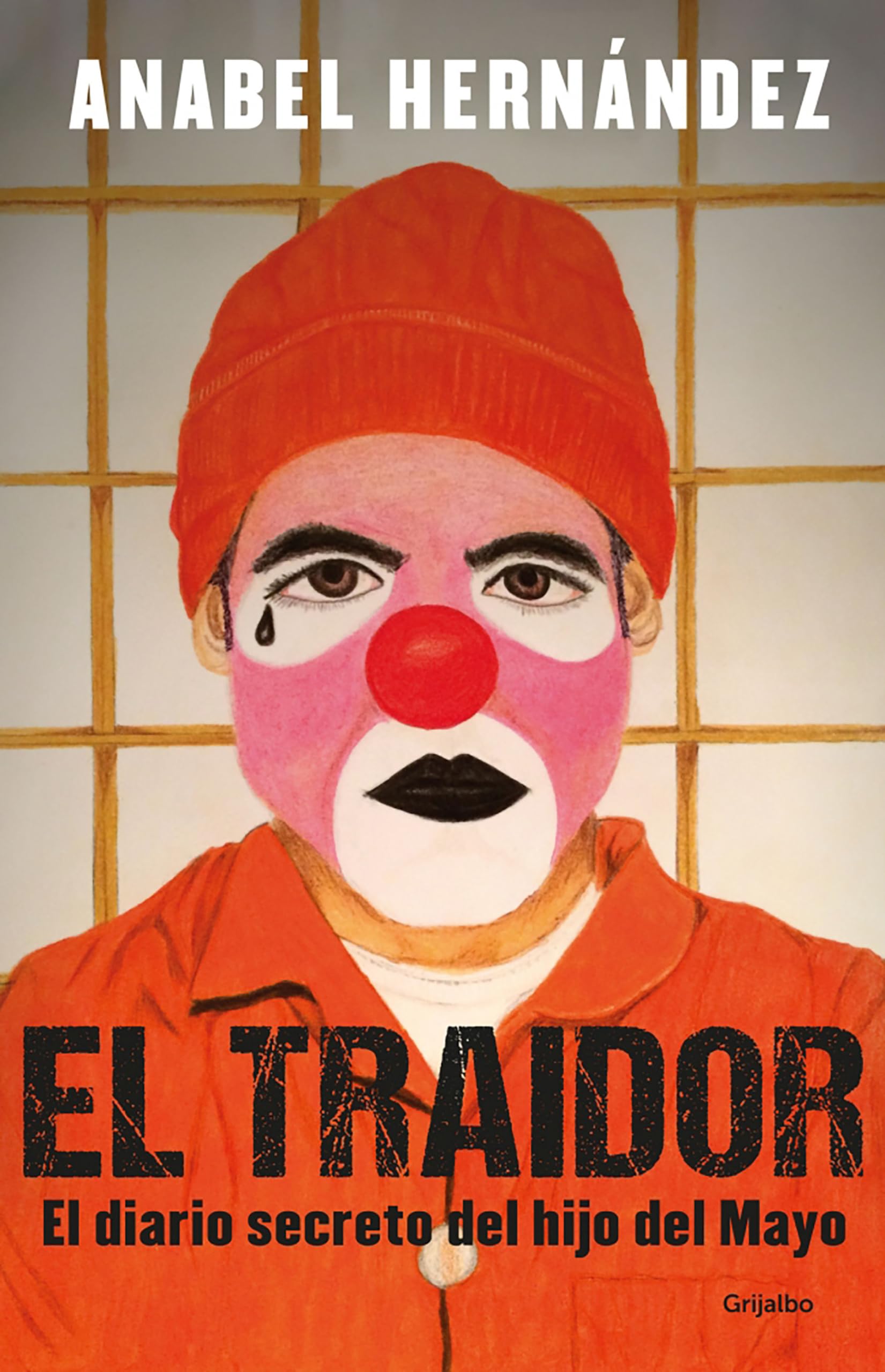 El traidor. El diario secreto del hijo del Mayo / The Traitor. The secret diary of Mayo's son (Spanish Edition),New