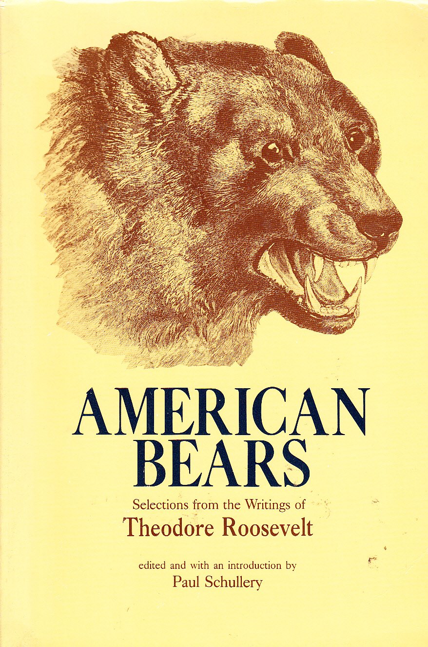 American Bears: Selections from the Writings of Theodore Roosevelt,Used