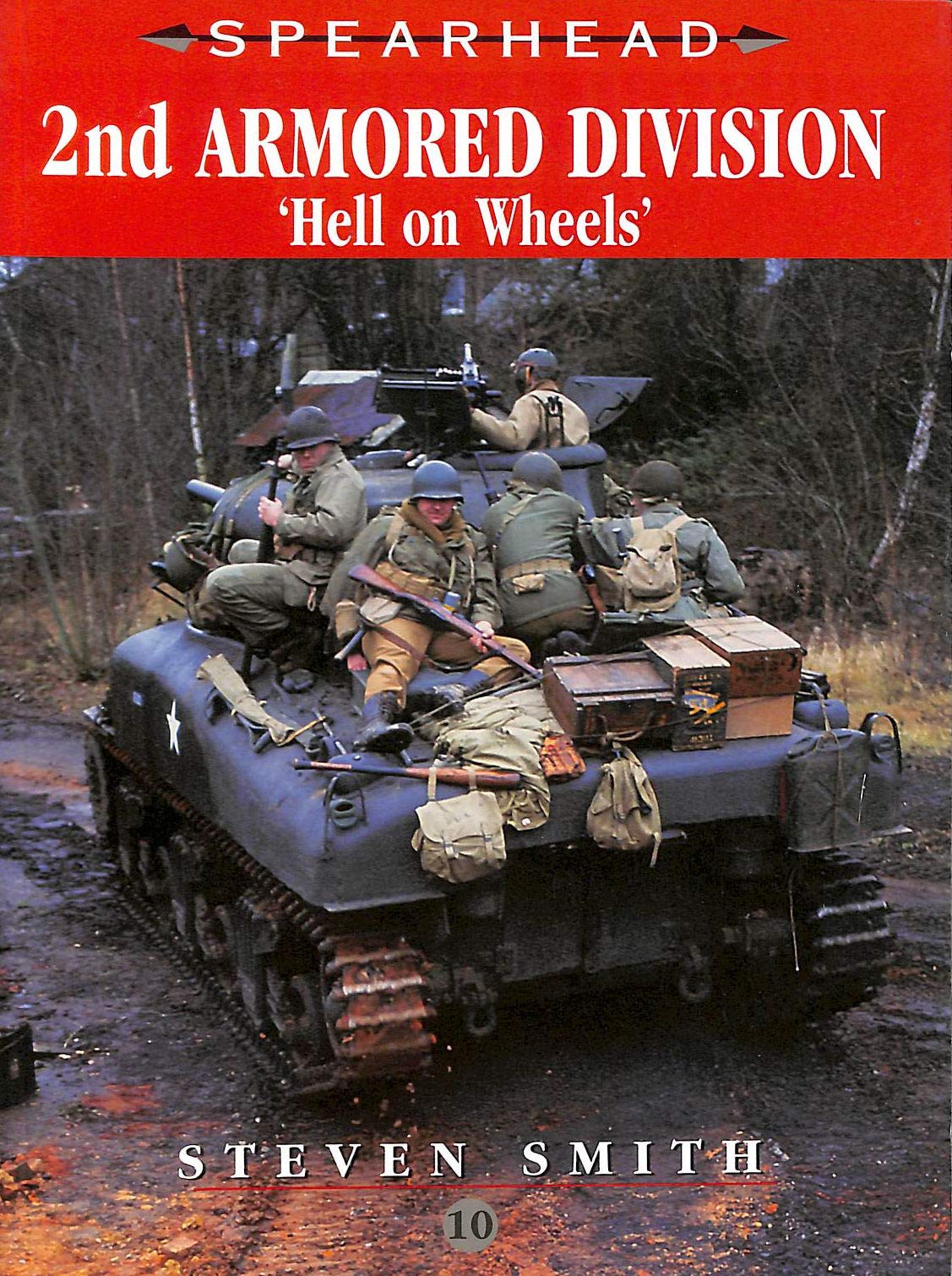 2Nd Armored Division: Hell On Wheels (Spearhead 10)