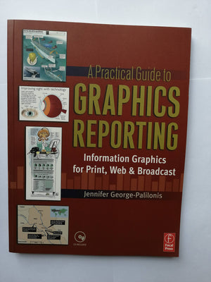 A Practical Guide to Graphics Reporting: Information Graphics for Print, Web & Broadcast,Used