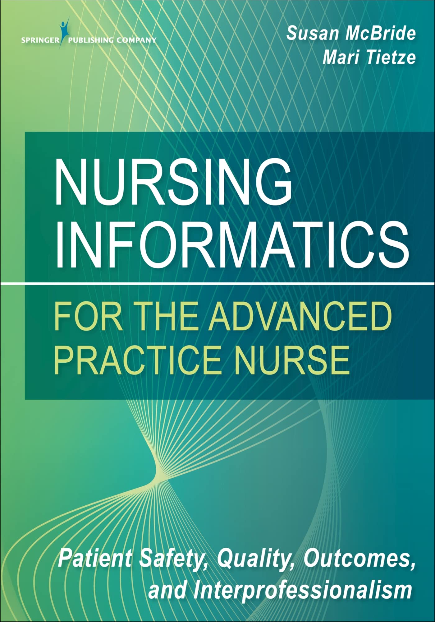 Nursing Informatics for the Advanced Practice Nurse: Patient Safety, Quality, Outcomes, and Interprofessionalism,Used