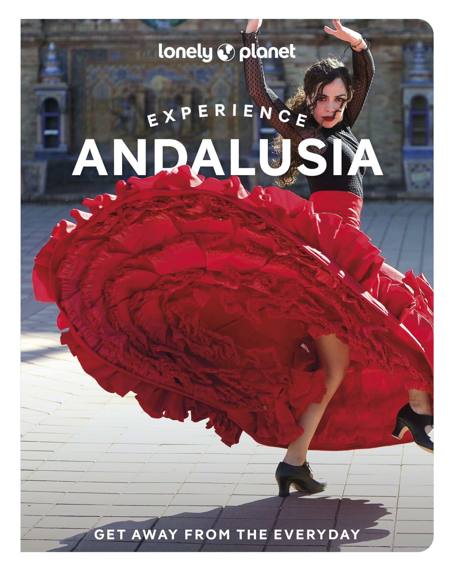 Lonely Planet Experience Andalucia (Travel Guide)
