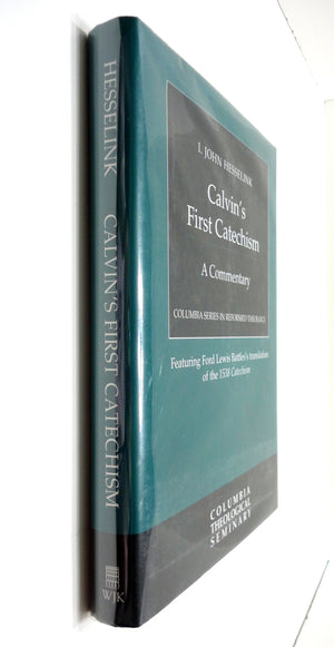 Calvin's First Catechism: A Commentary (Columbia Series in Reformed Theology),Used