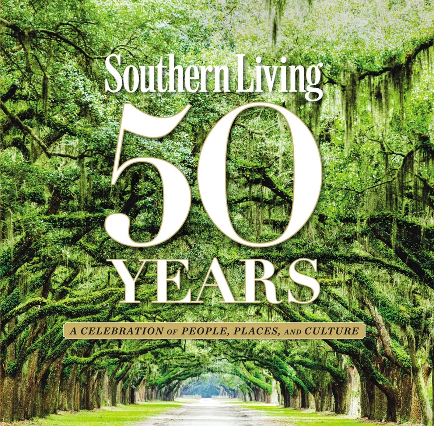 Southern Living 50 Years: A Celebration Of People, Places, And Culture