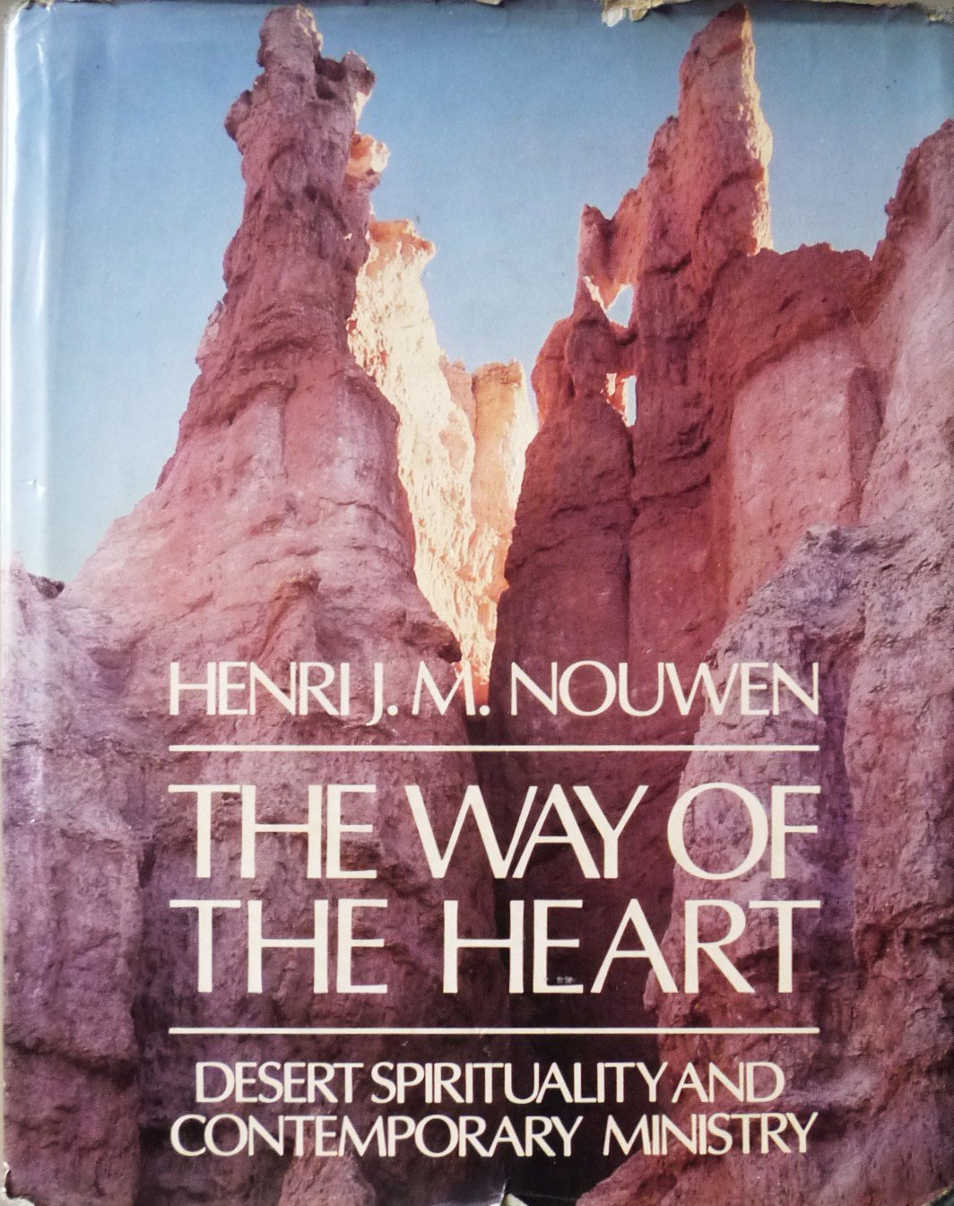 The Way Of The Heart: Desert Spirituality And Contemporary Ministry