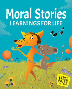 Moral Stories For Children: Kids Guide To Learning For Life | Timeless Tales Teach Values Of Honesty & Kindness | Classic Stories Of Wisdom | Fun & Engaging Read-Aloud Collection | Inspiring Stories | Personal Growth & Social Skills - Large Print