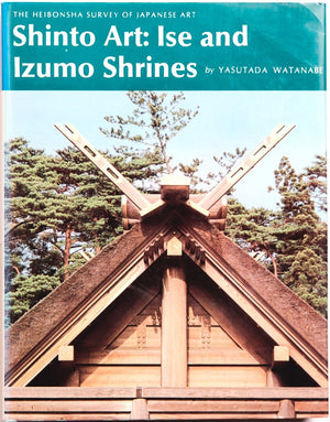 Shinto art: Ise and Izumo shrines (The Heibonsha survey of Japanese art),Used