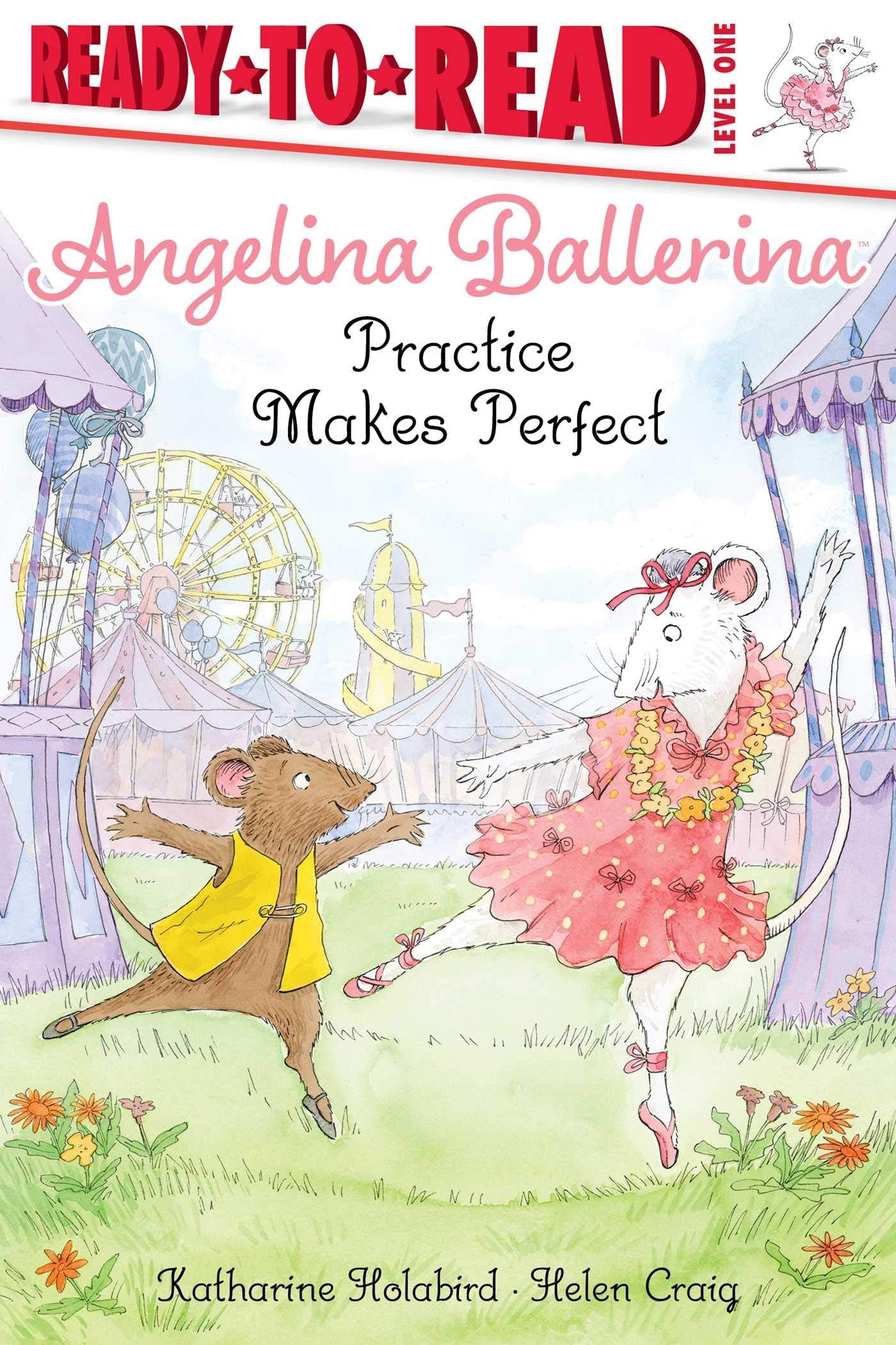Practice Makes Perfect: ReadytoRead Level 1 (Angelina Ballerina),Used