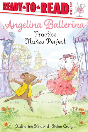 Practice Makes Perfect: ReadytoRead Level 1 (Angelina Ballerina),Used