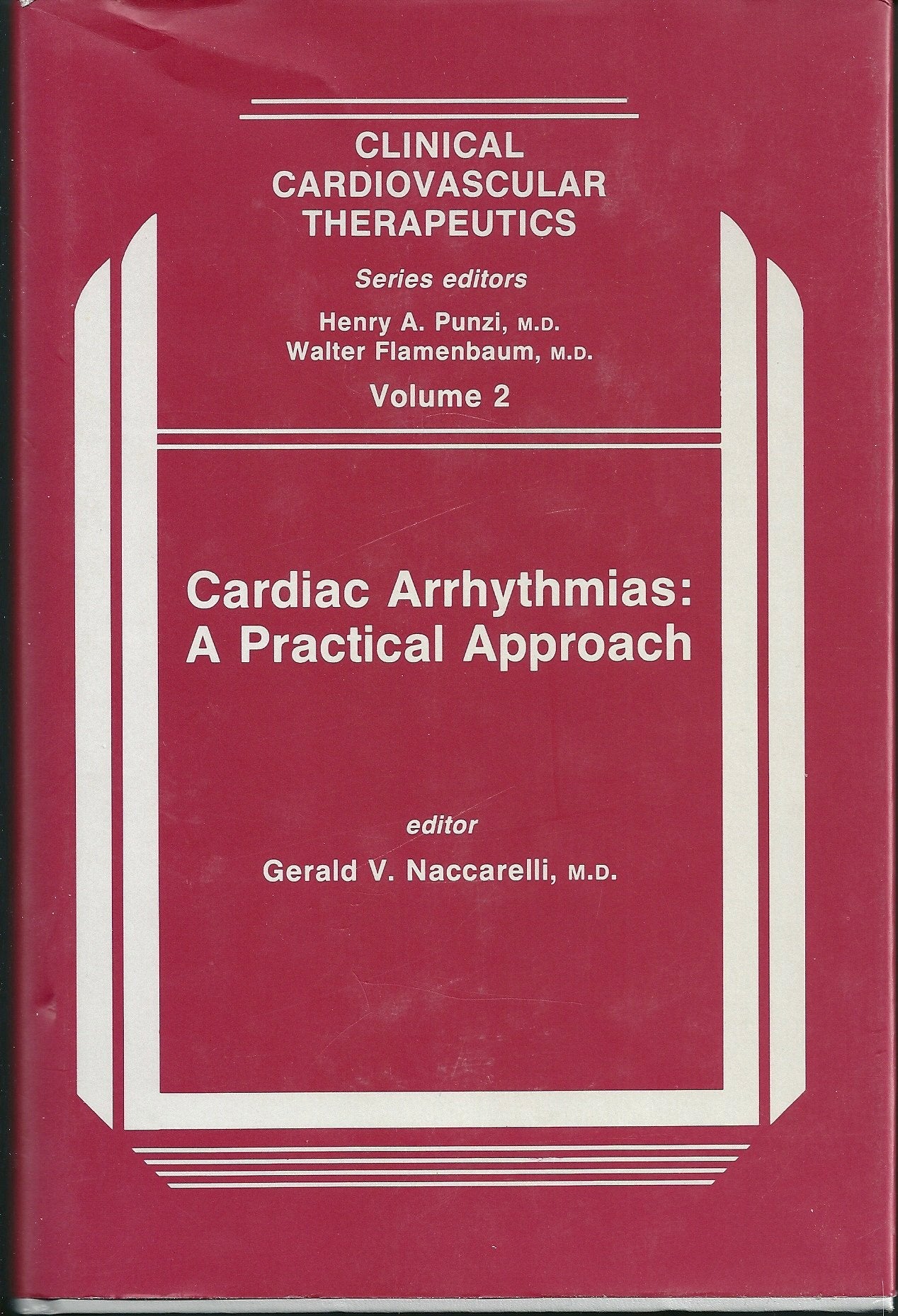 Cardiac Arrhythmias: A Practical Approach (Clinical Cardiovascular Therapeutics Ser .: Vol. 2),Used